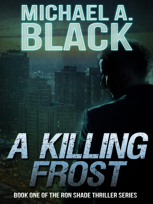 Title details for A Killing Frost by Michael A. Black - Available